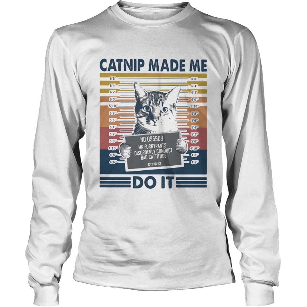 Catnip made me do it vintage retro  Long Sleeve