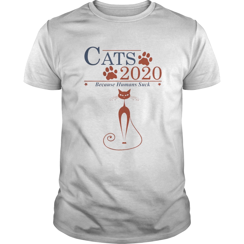 Cats 2020 Because Humans Suck shirt