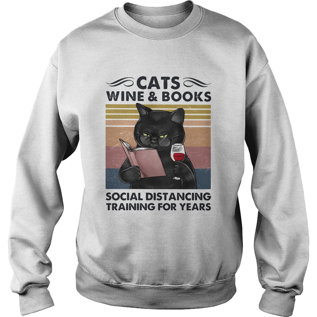 Cats Wine And Books Social Distancing Training For Years  Sweatshirt