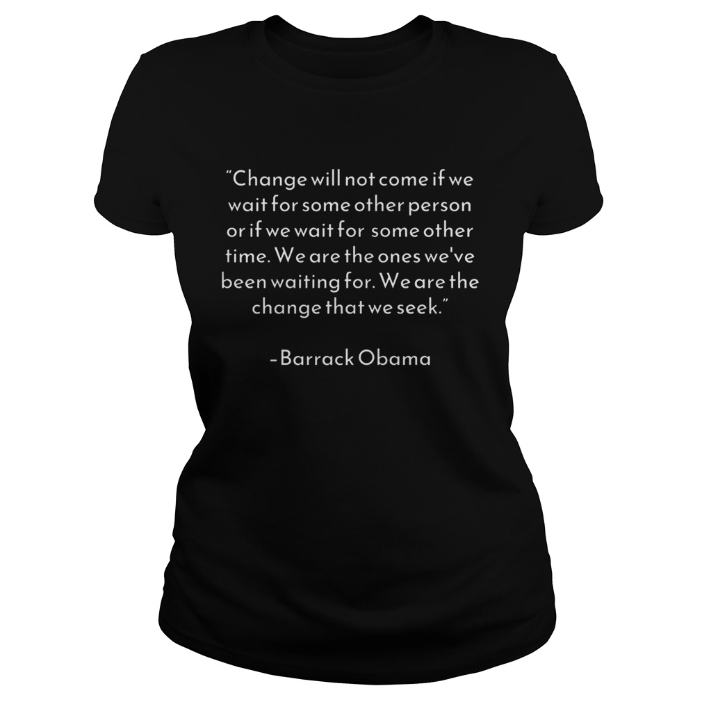 Change Obama Quote Black Lives Matter No Justice No Peace Premium  Classic Ladies