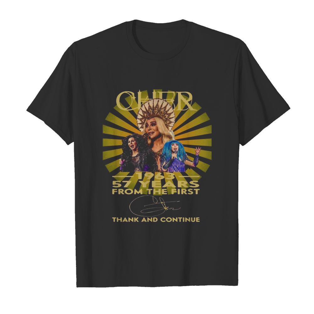 Cher 1963 57 years from the first thank and continue signature shirt