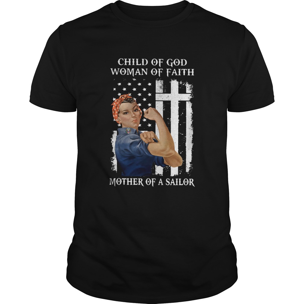 Child Of God Woman Of Faith Mother Of A Sailor Strong Woman Flag shirt