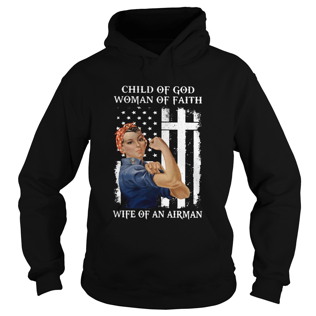 Child Of God Woman Of Faith Wife Of An Airman Strong Woman Flag  Hoodie