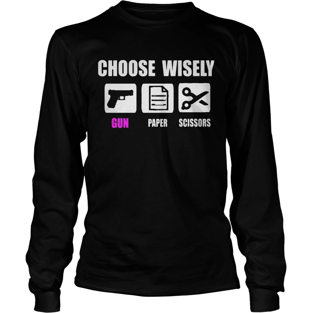 Choose Wisely Gun Paper And Scissors  Long Sleeve