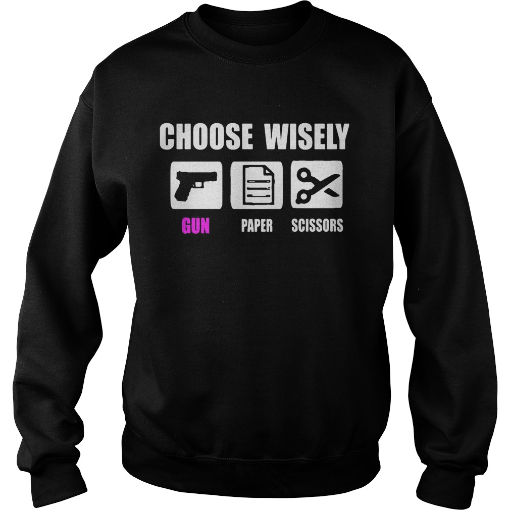 Choose Wisely Gun Paper And Scissors  Sweatshirt