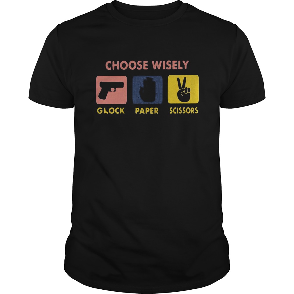 Choose wisely glock paper scissors vintage shirt