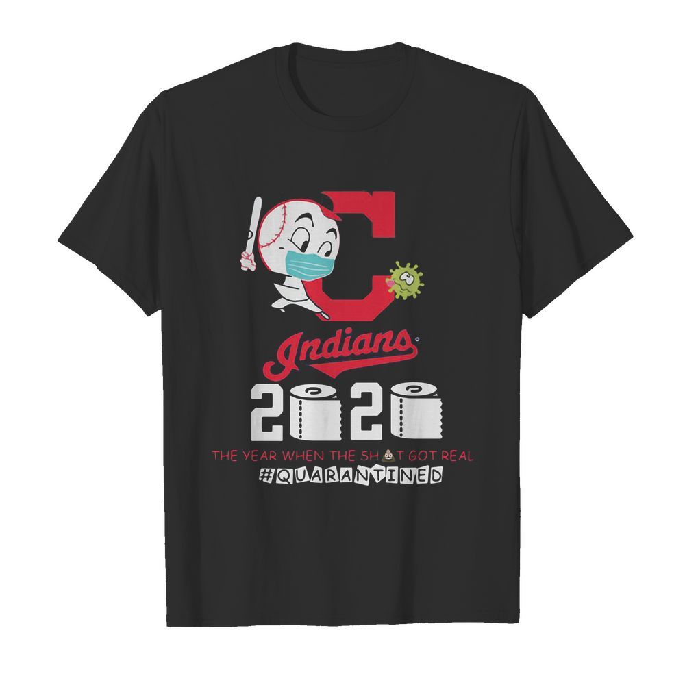 Cleveland indians baseball 2020 the year when the shit got real quarantined toilet paper mask covid-19 shirt