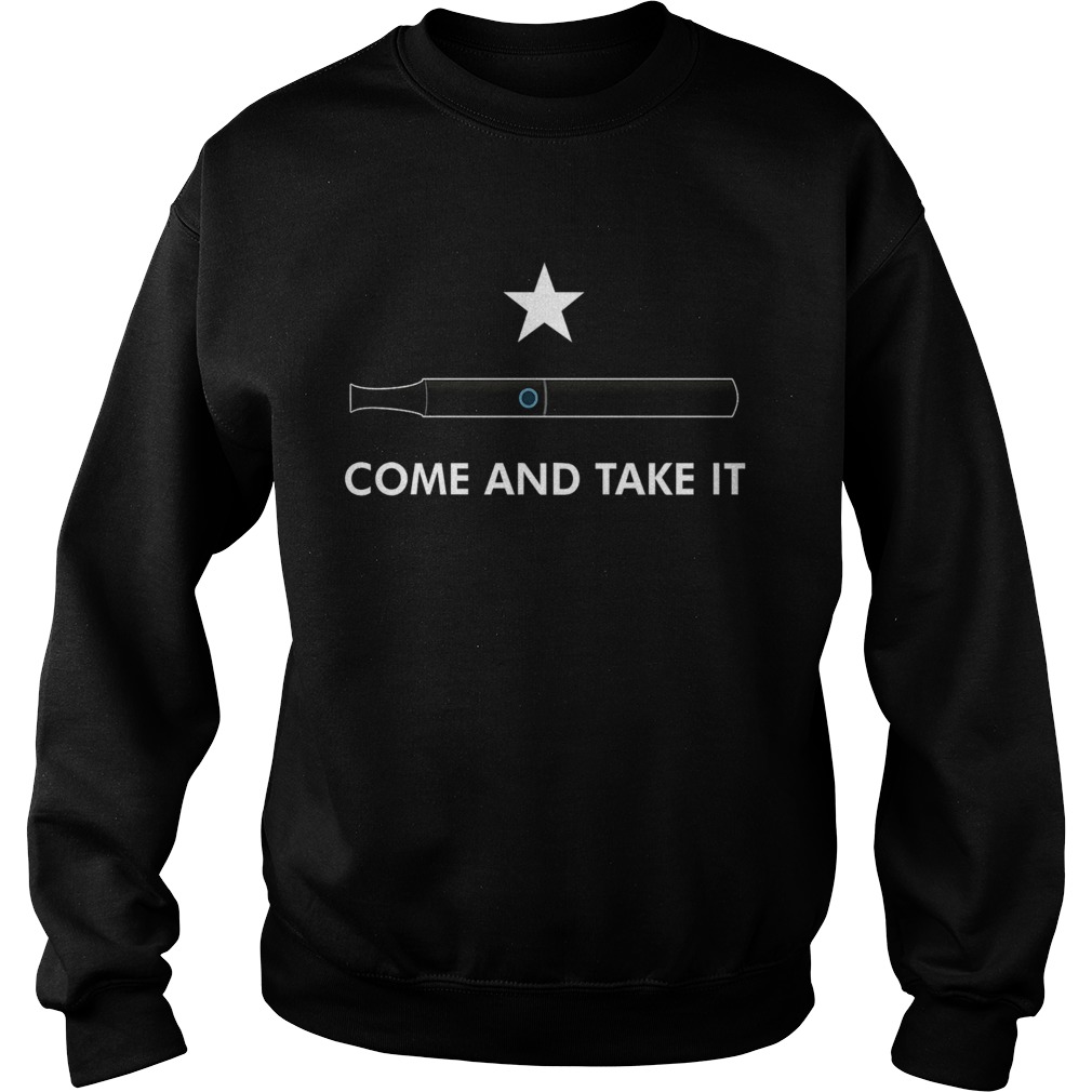 Come And Take It Vape  Sweatshirt