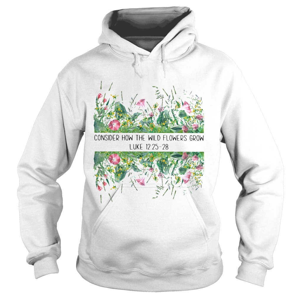 Consider How The Wild Flowers Grow Luke  Hoodie