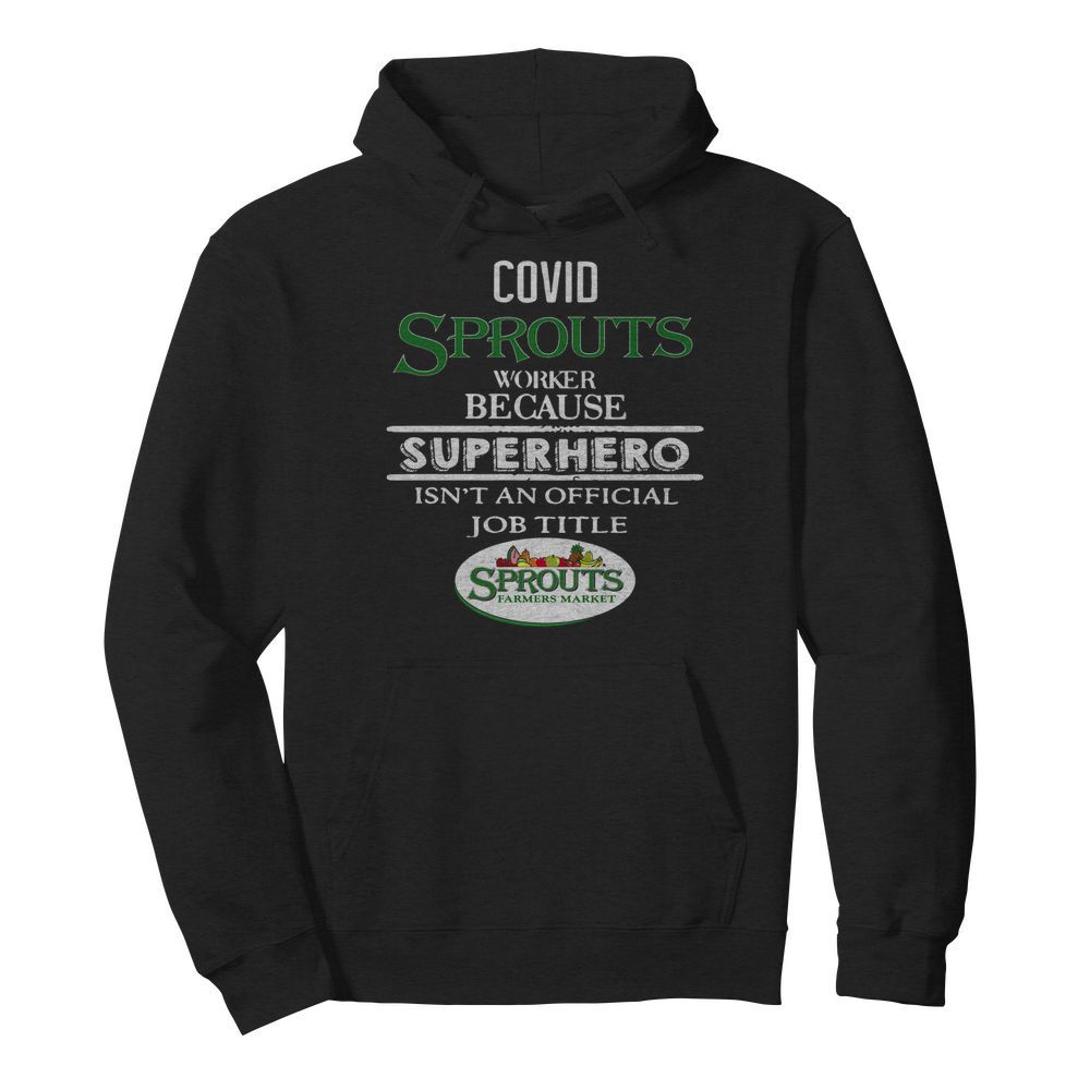 Covid Sprouts Farmer Market Worker Because Superhero Isn’t An Official Job Tile  Unisex Hoodie