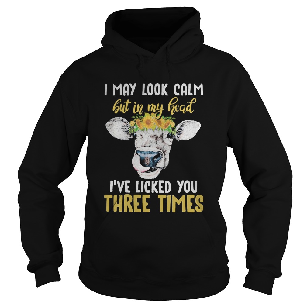 Cow i may look calm but in my head ive loved you three times sunflowers  Hoodie