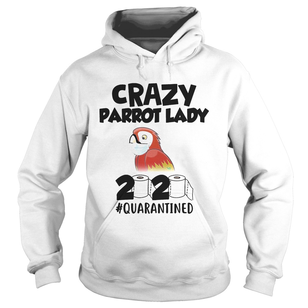 Crazy parrot lady 2020 quarantined mask  Hoodie