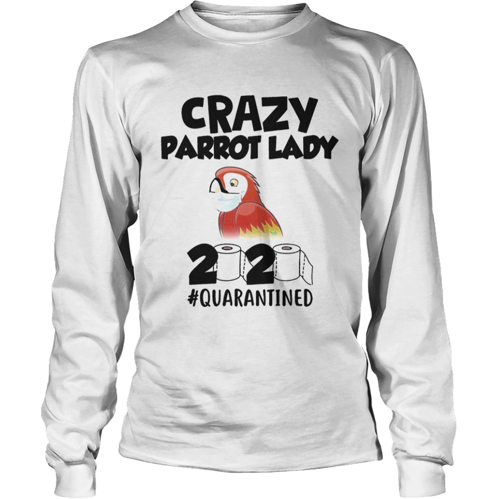 Crazy parrot lady 2020 quarantined mask  Long Sleeve