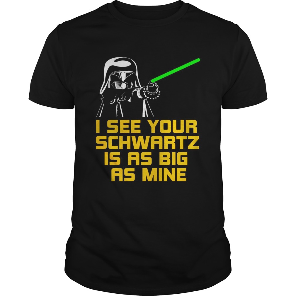 Dark Helmet I See Your Schwartz Is As Big As Mine shirt