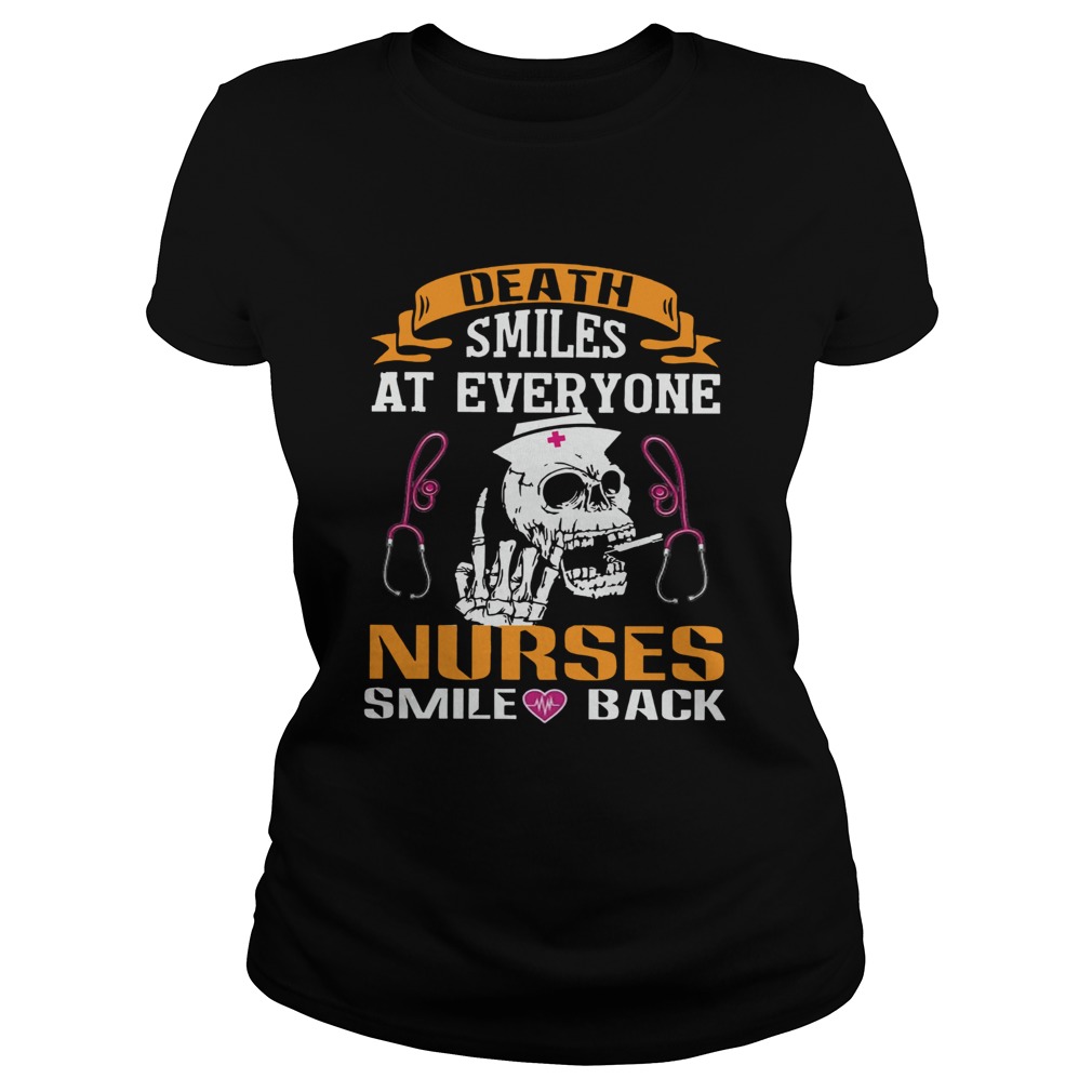 Death Smiles At Everyone Nurses Smile Back  Classic Ladies