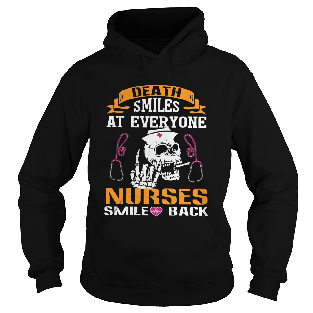 Death Smiles At Everyone Nurses Smile Back  Hoodie