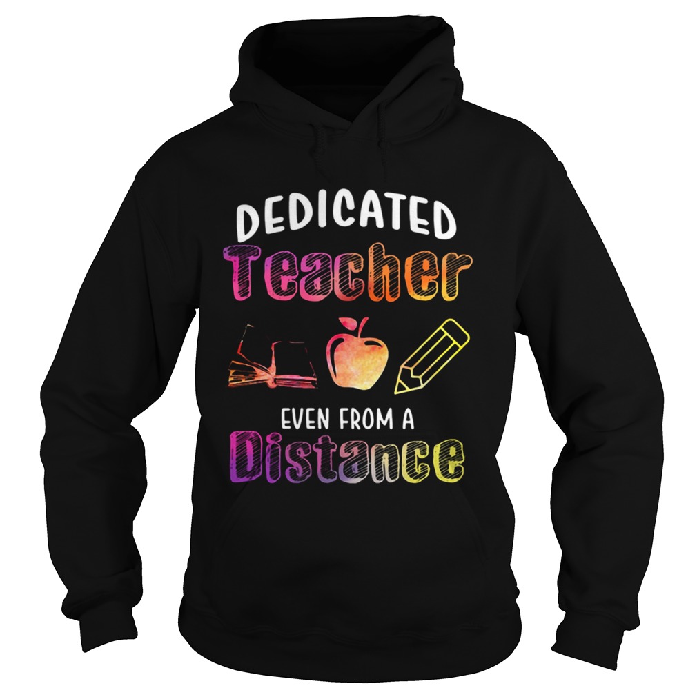 Dedicated Teacher Even From A Distance  Hoodie