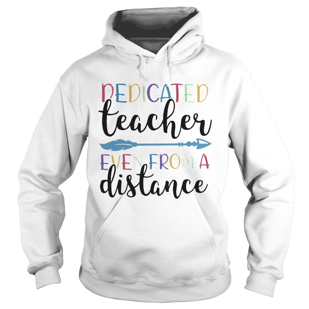 Dedicated Teacher Even From A Distance  Hoodie