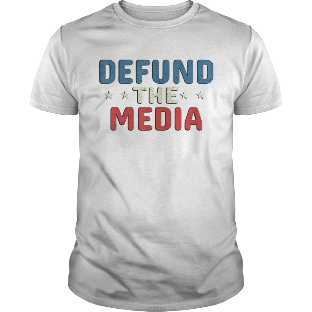 Defund the media shirt