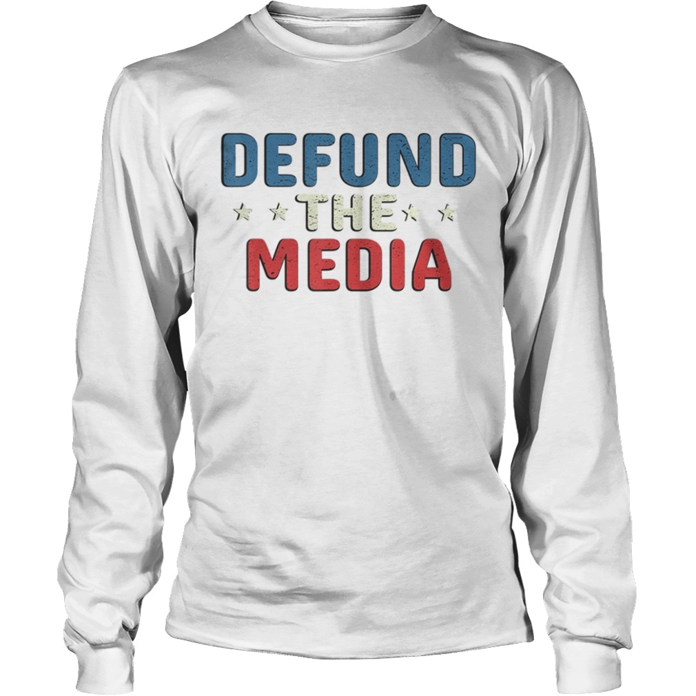 Defund the media  Long Sleeve