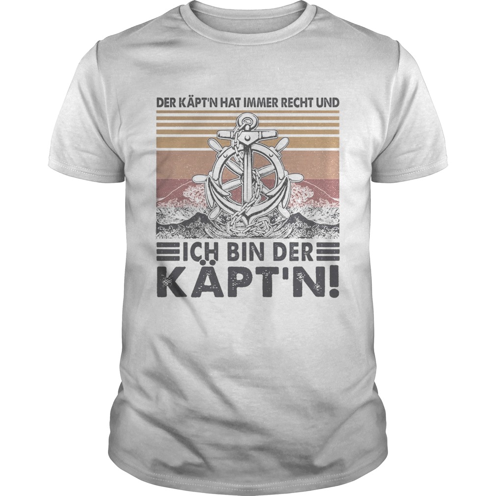 Der kptn hat immer recht und ich bin der kptn vintage retro shirt