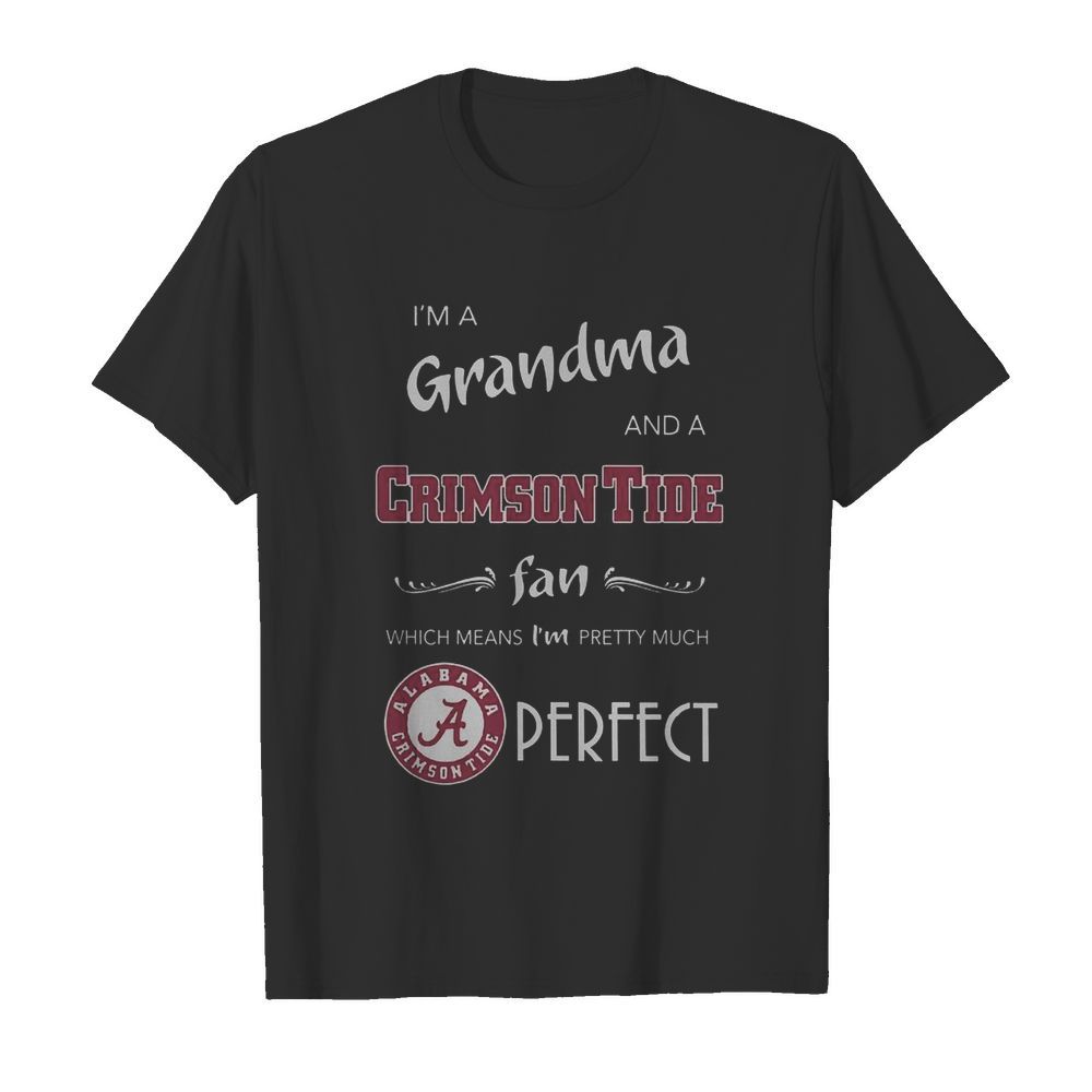 Derfect I’m A Grandma And A Alabama Crimson Tide Fan shirt