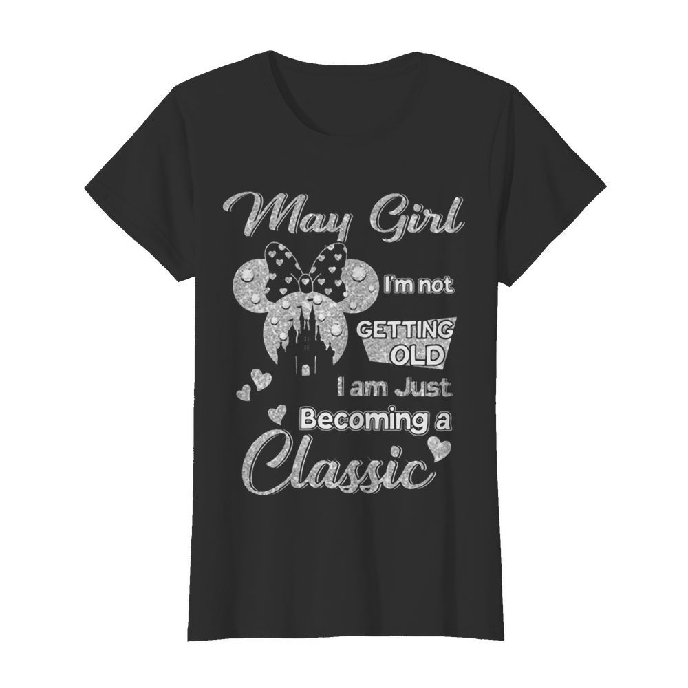 Diamond Minnie Mouse May Girl I’m Not Getting Old I Am Just Becoming A Classic  Classic Women's T-shirt