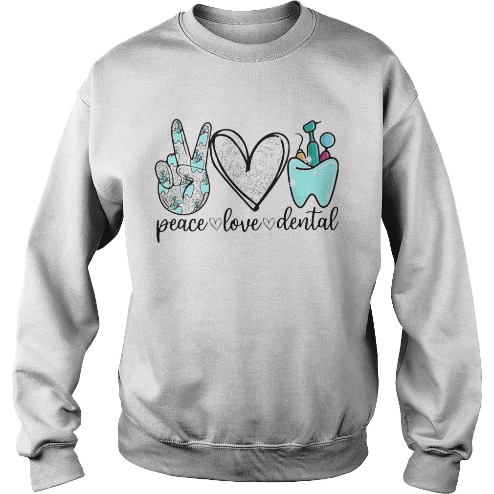 Diamond Peace Love Dental  Sweatshirt