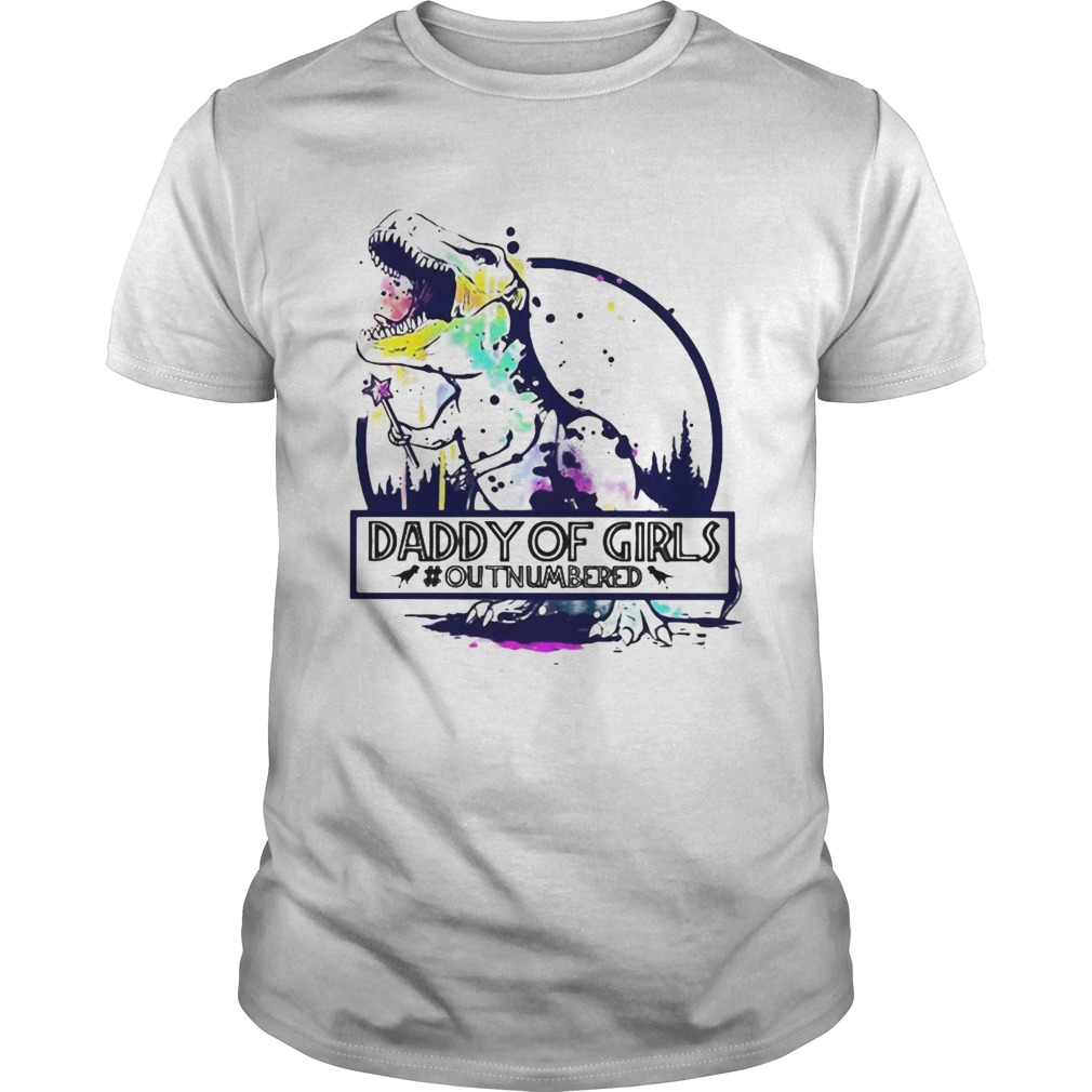 Dinosaur T Rex Daddy Of Girls outnumbered  Unisex