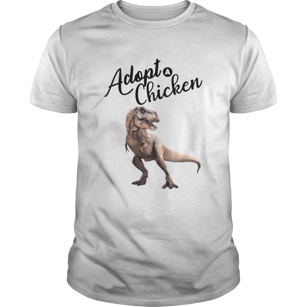 Dinosaur Trex Adopt Chicken shirt