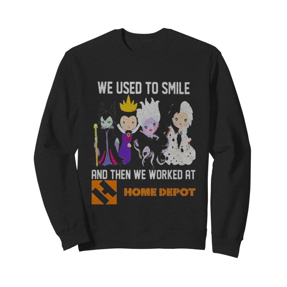 Disney villain we used to smile and then we worked at home depot  Unisex Sweatshirt