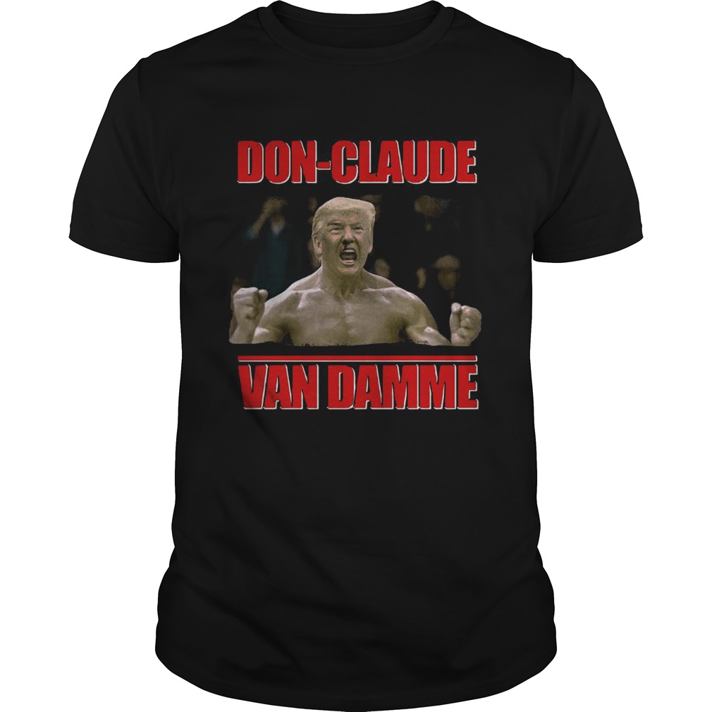 Donald Trump DOnclaude Van Damme shirt