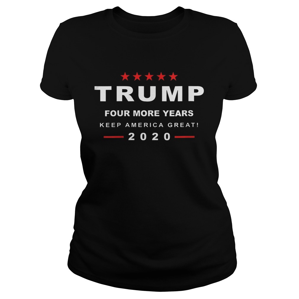 Donald Trump President 2020 Elections KAG Four More Years  Classic Ladies