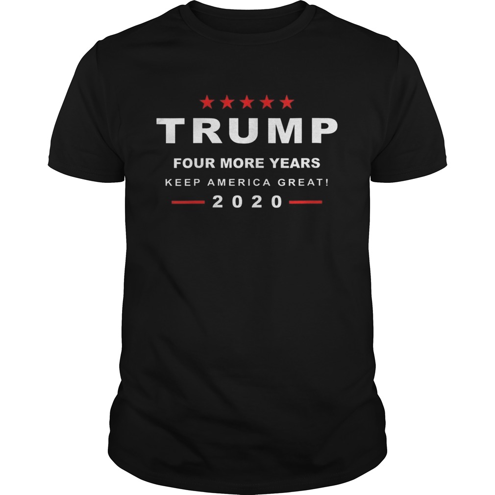 Donald Trump President 2020 Elections KAG Four More Years  Unisex