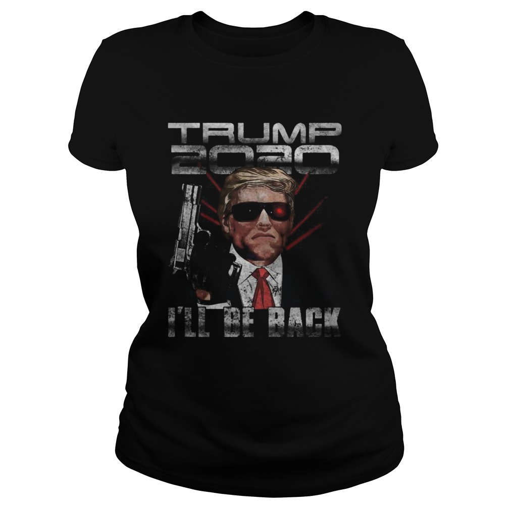 Donald trump 2020 ill be back  Classic Ladies