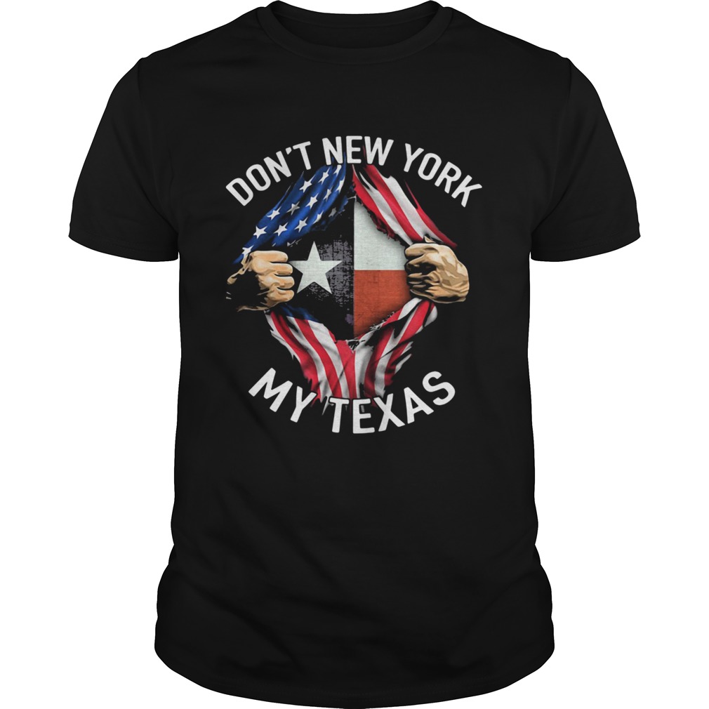 Dont New York My Texas shirt