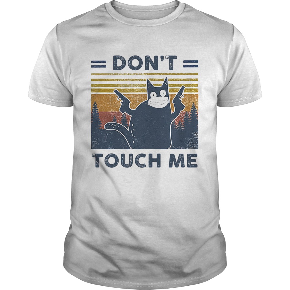 Dont Touch Me Pewpew Cat Vintage shirt