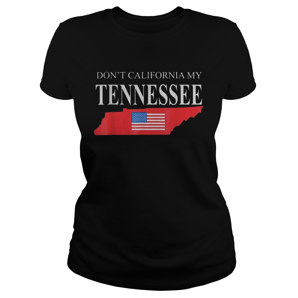 Dont calfornia my tennessee  Classic Ladies