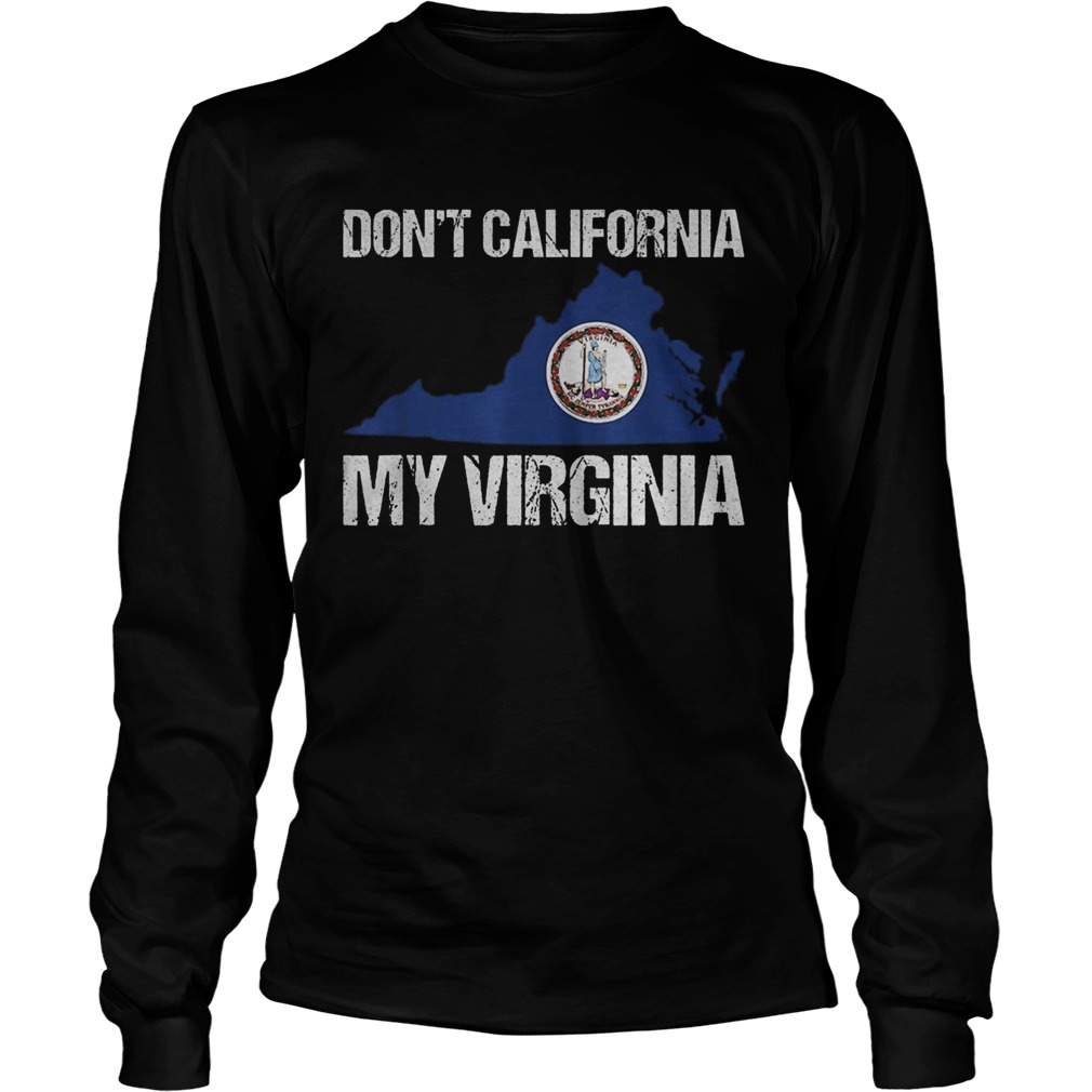 Dont california my virginia  Long Sleeve