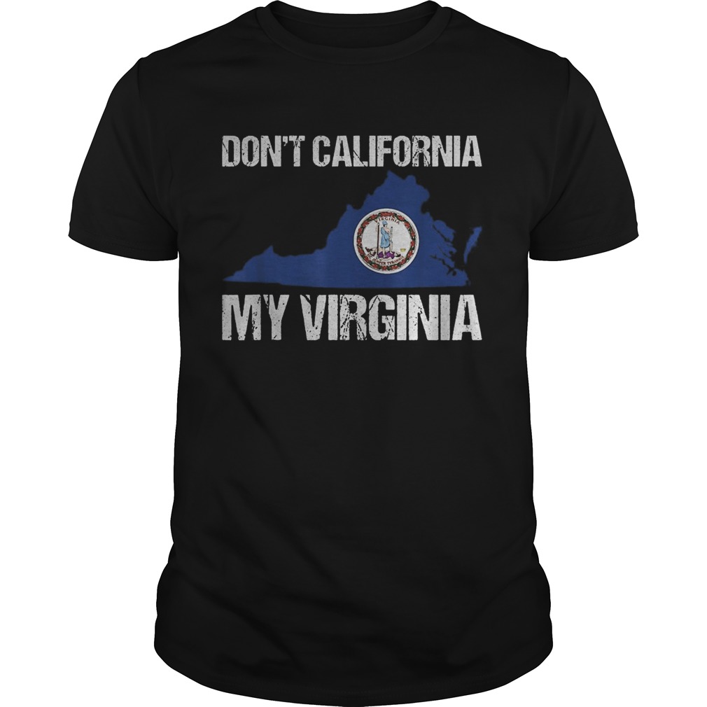 Dont california my virginia  Unisex