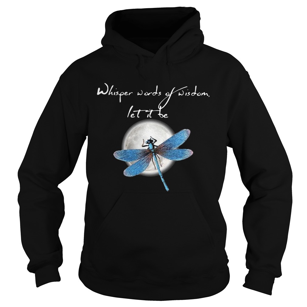 Dragonfly Moon Whisper Words Of Wisdom Let It Be  Hoodie