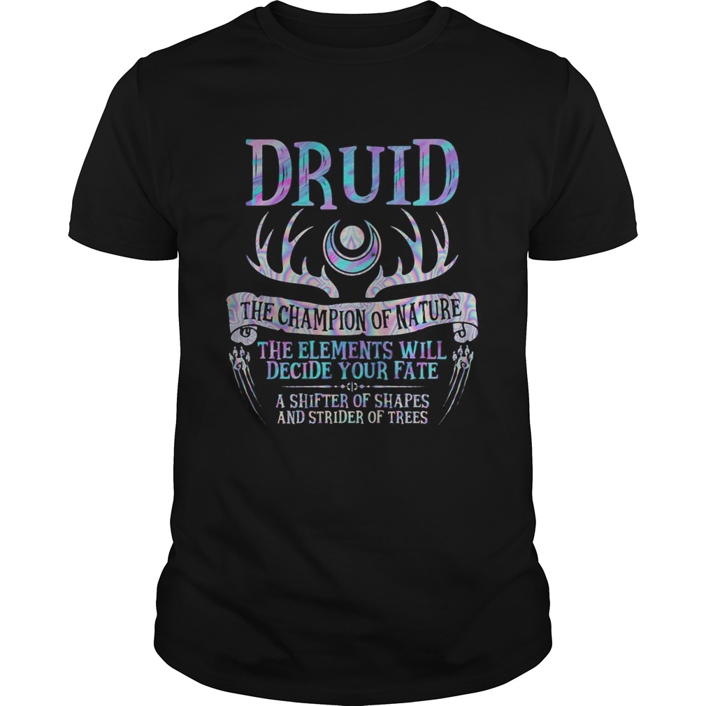 Druid the champion of nature the elements will decide your fate a shifter of shapes and strider of