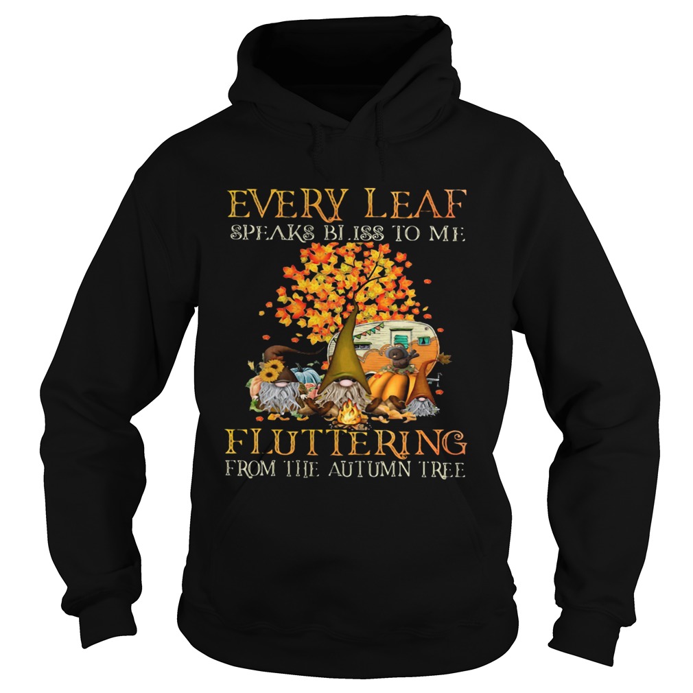 EVERY LEAF SPEAKS BLISS TO ME FLUTTERING FROM THE AUTUMN TREE CAMPING  Hoodie