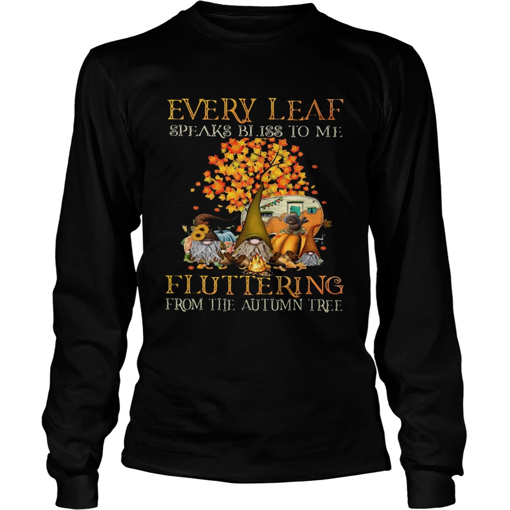 EVERY LEAF SPEAKS BLISS TO ME FLUTTERING FROM THE AUTUMN TREE CAMPING  Long Sleeve