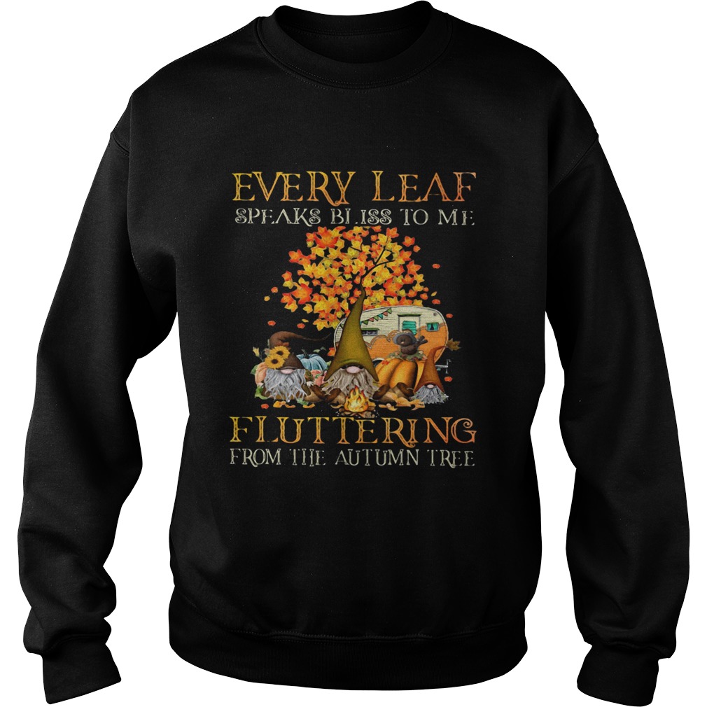 EVERY LEAF SPEAKS BLISS TO ME FLUTTERING FROM THE AUTUMN TREE CAMPING  Sweatshirt