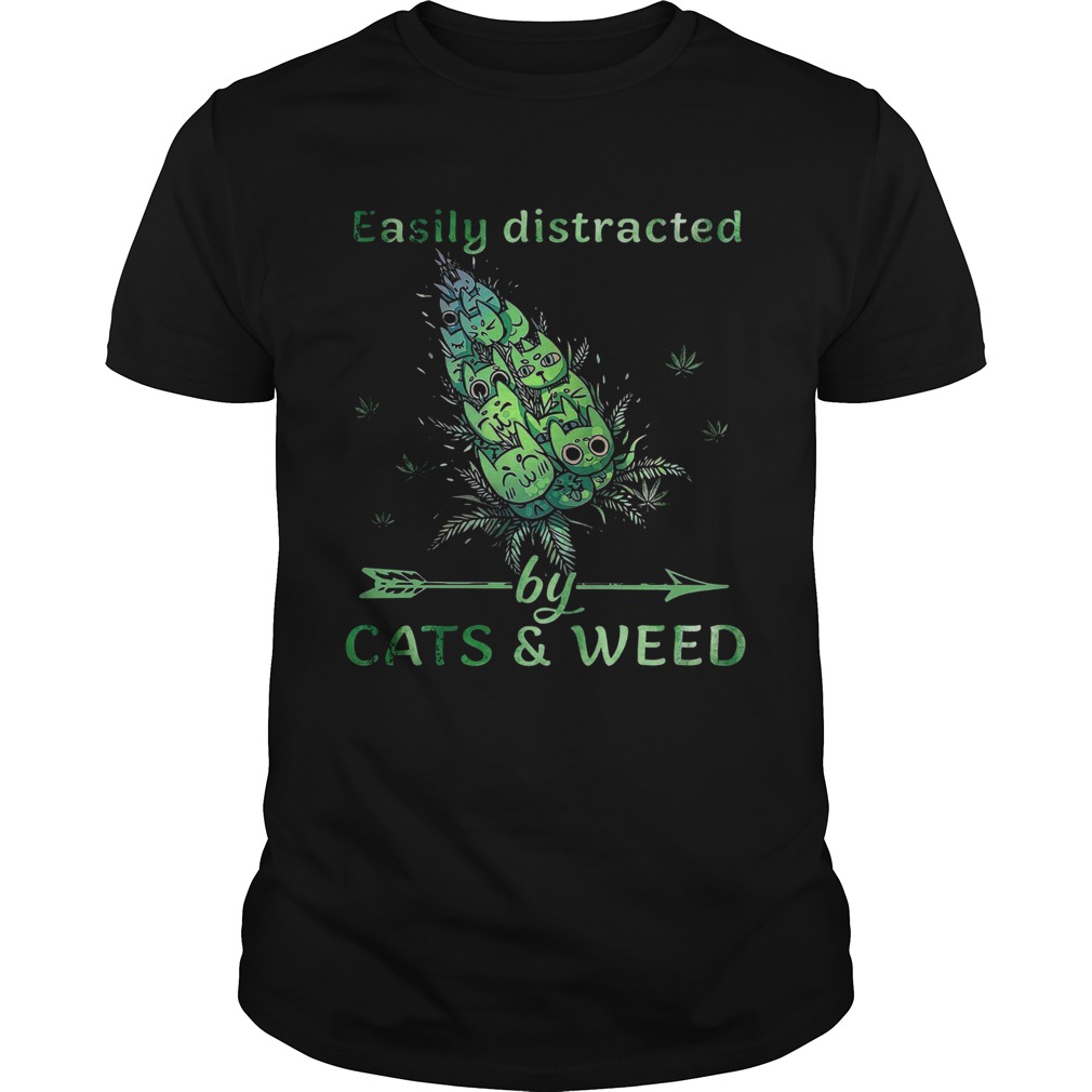 Easily Distracted By CatsWeed shirt