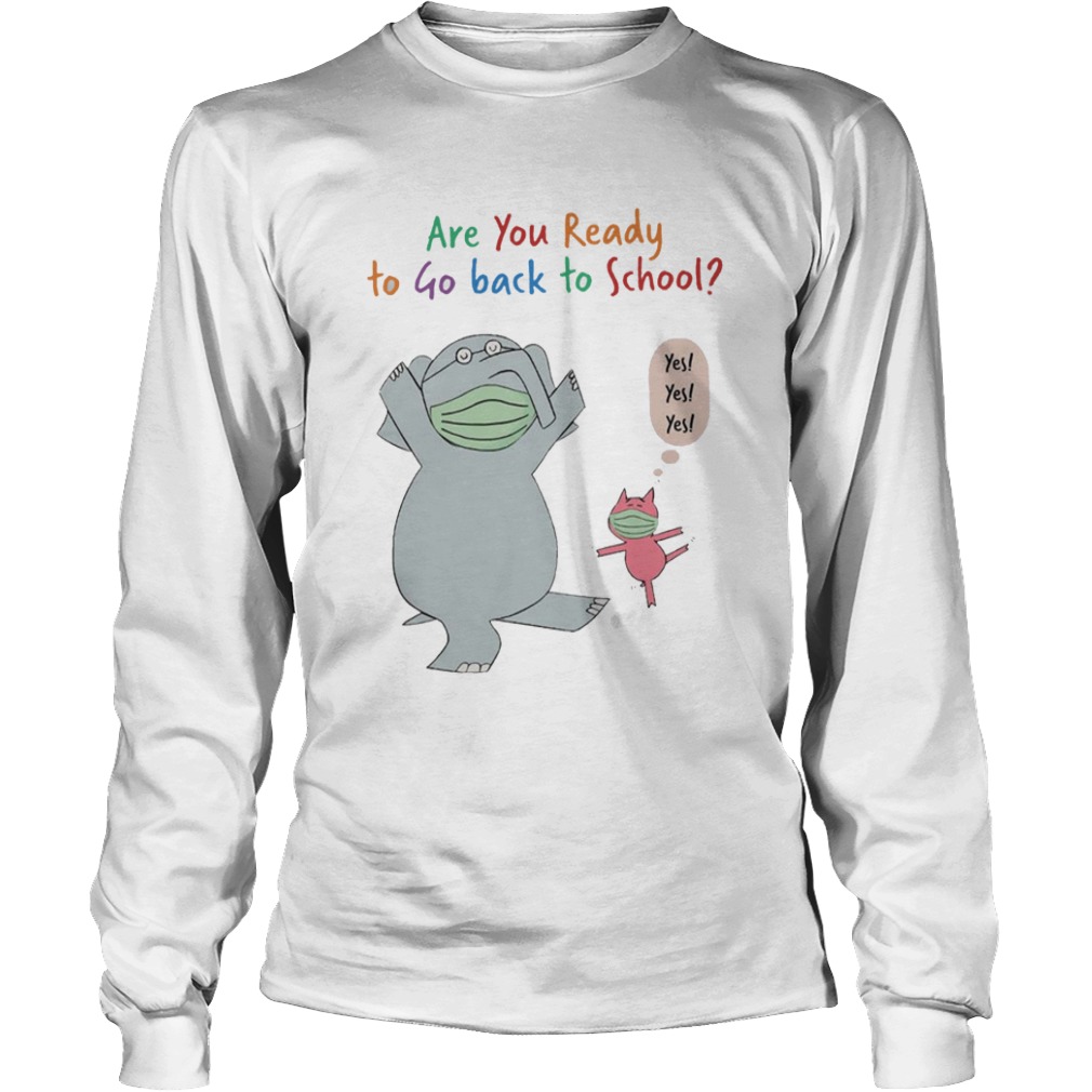 Elephant And Pig Face Mask Are You Ready To Go Back To School  Long Sleeve