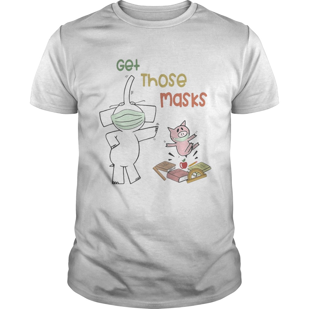 Elephant and piggie get those masks shirt