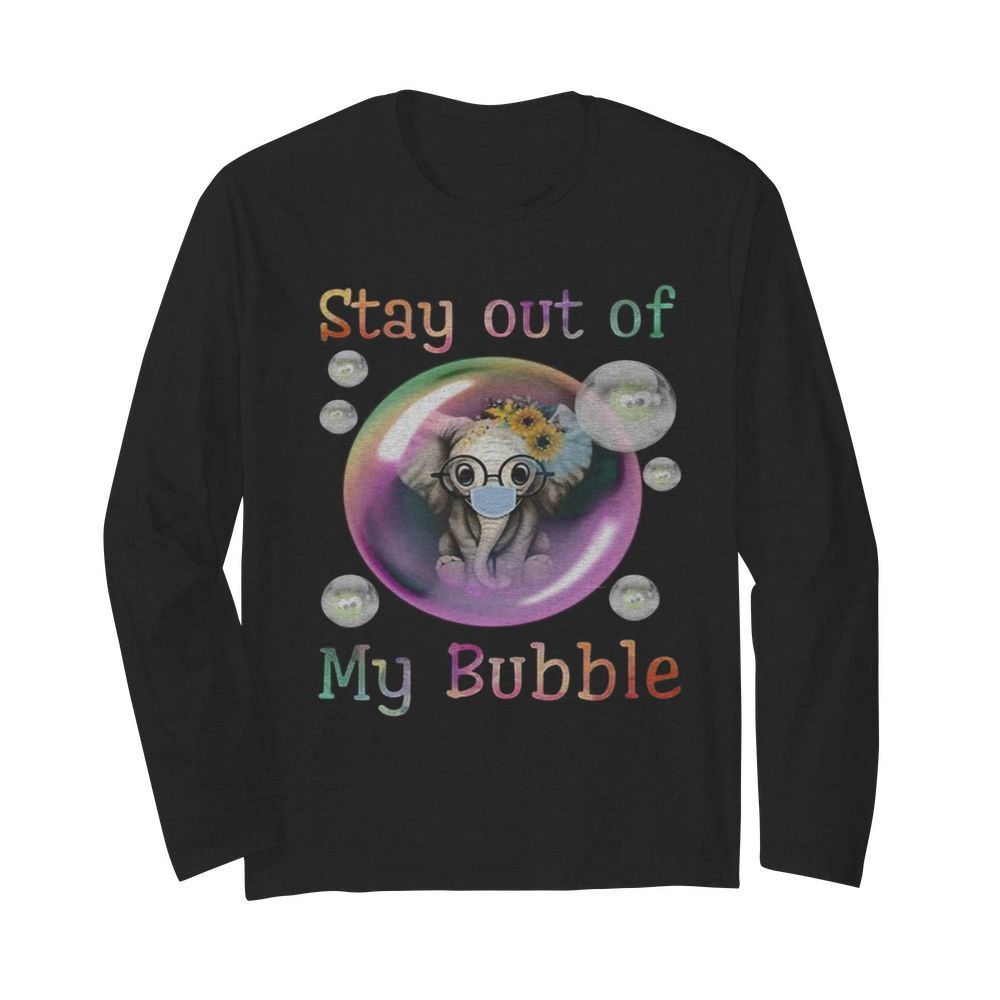 Elephant sunflowers mask stay out of my bubble covid-19  Long Sleeved T-shirt 