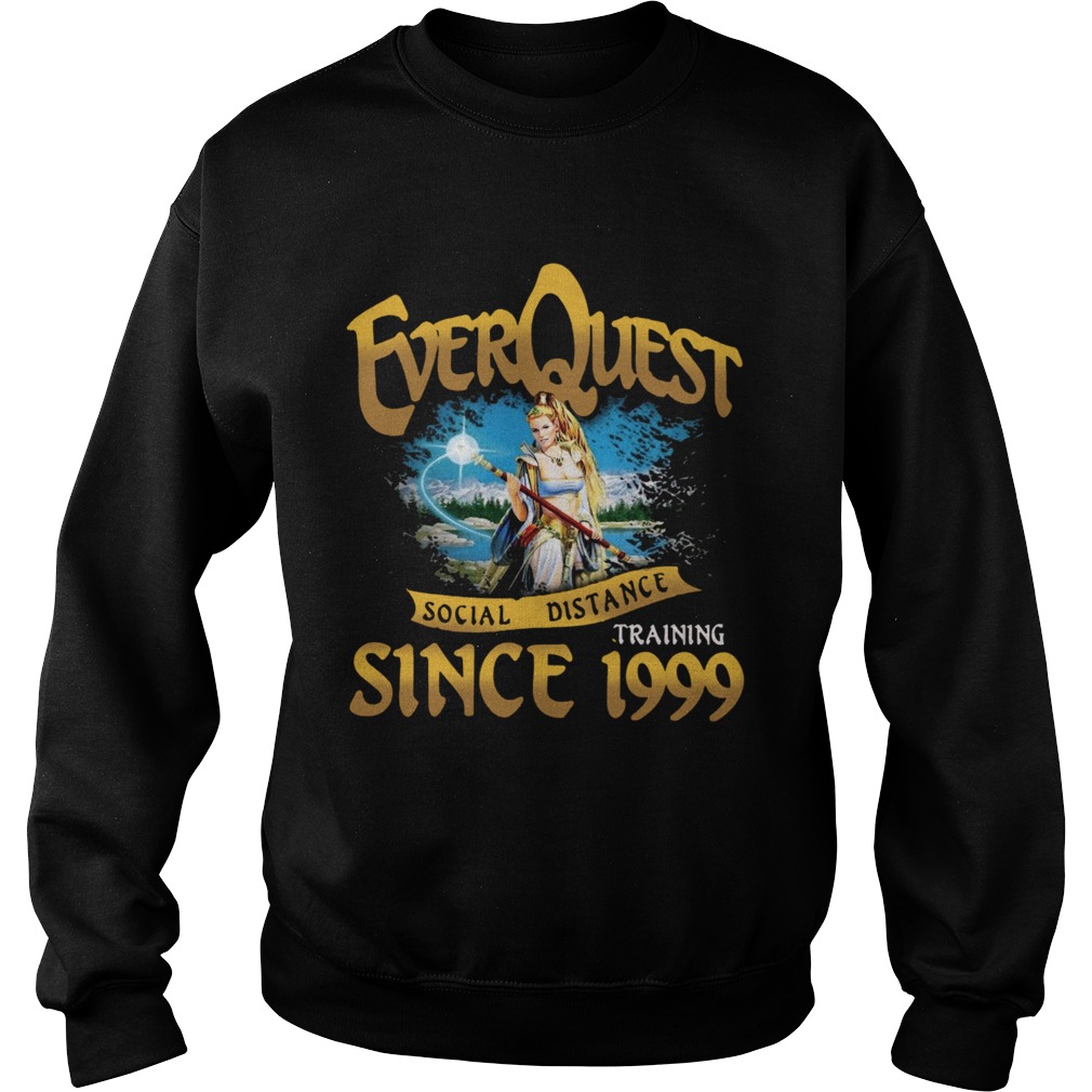 Everquest Social Distance Training Since 1999  Sweatshirt